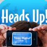 Heads Up!